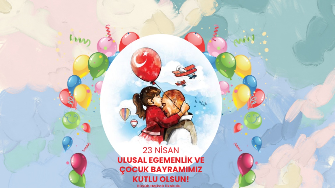 23 Nisan Ulusal Egemenlik ve Çocuk Bayramını Kutladık.